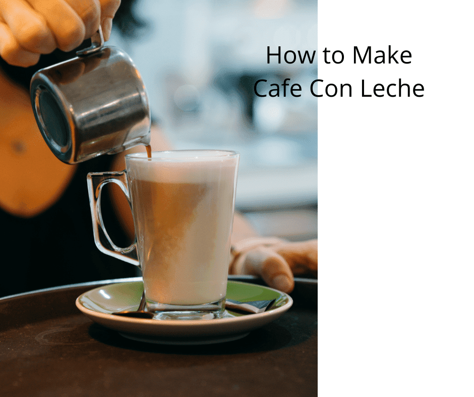 How to Make Cafe Con Leche