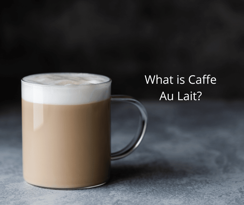 What is Caffe Au Lait?